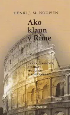 Kresťanstvo Ako klaun v Ríme - Henri J.M. Nouwen