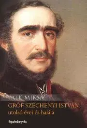 Biografie - Životopisy Gróf Széchenyi István utolsó évei és halála - Falk Miksa