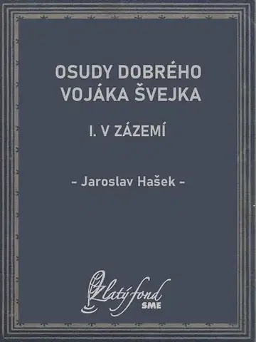 Česká beletria Osudy dobrého vojáka Švejka I - Jaroslav Hašek