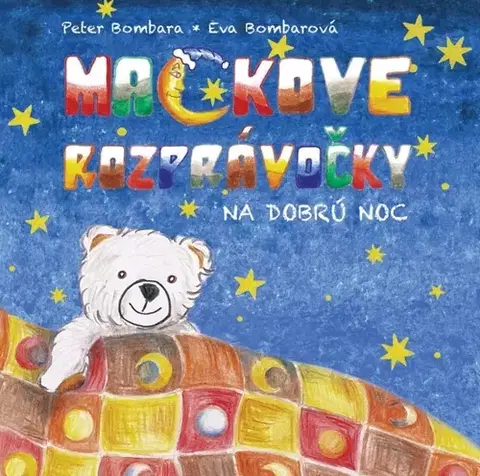 Rozprávky Ma(c)kove rozprávočky na dobrú noc - Peter Bombara,Eva Bombarová