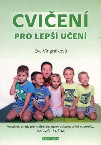 Pedagogika, vzdelávanie, vyučovanie Cvičení pro lepší učení - Eva Vingrálková