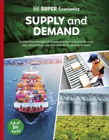 Encyklopédie pre deti a mládež - ostatné DK Super Economics Supply and Demand - DK