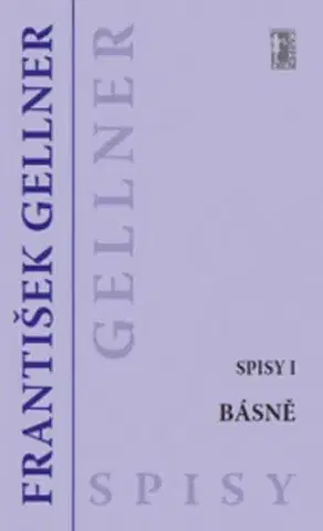 Poézia Básně - Spisy I - František Gellner