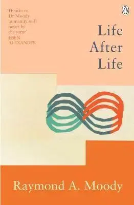 Sociológia, etnológia Life After Life - Raymond A. Moody