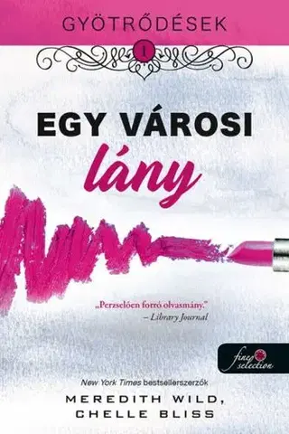 Erotická beletria Gyötrődések 1: Egy városi lány - Wild Meredith,Chelle Bliss,Anna Szoboszlay
