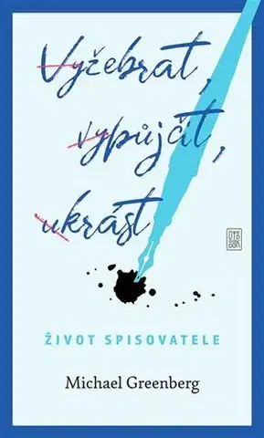 Romantická beletria Vyžebrat, vypůjčit, ukrást - Michael Greenberg