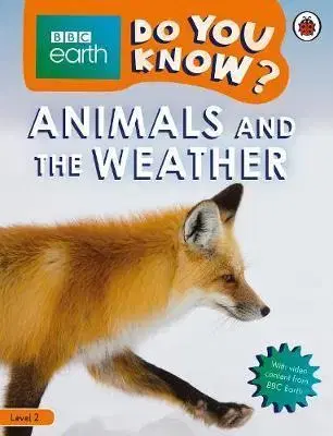 Zjednodušené čítanie Animals and the Weather - BBC Earth Do You Know... Level 2