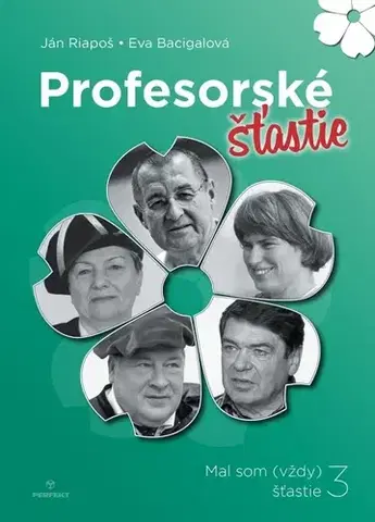 Biografie - ostatné Profesorské šťastie - Eva Bacigalová,Ján Riapoš