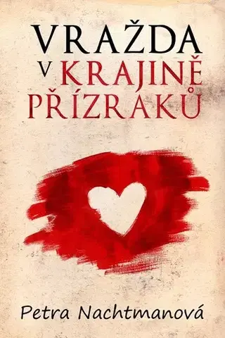Detektívky, trilery, horory Vražda v krajině přízraků - Petra Nachtmanová