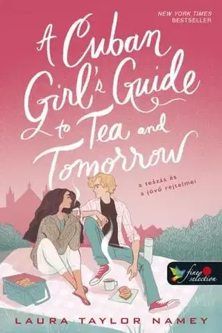 Romantická beletria A Cuban Girl's Guide to Tea and Tomorrow - A teázás és a jövő rejtelmei - Laura Taylor Namey