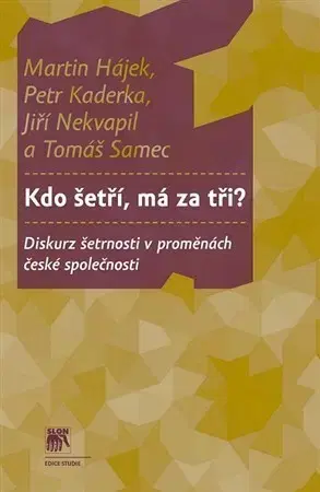 Sociológia, etnológia Kdo šetří, má za tři? - Kolektív autorov
