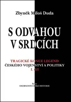 Vojnová literatúra - ostané S odvahou v srdcích - Zbyněk Miloš Duda