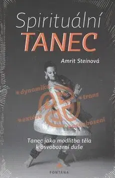 Ezoterika - ostatné Spirituální tanec - Amrit Steinová