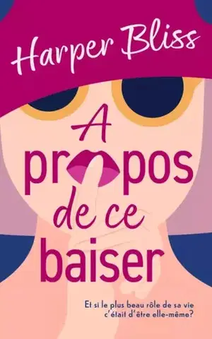 Romantická beletria A propos de ce baiser - Bliss Harper