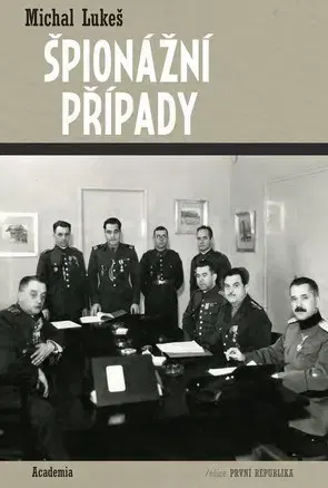 Špionáž a spravodajské služy Špionážní případy - Michal Lukeš