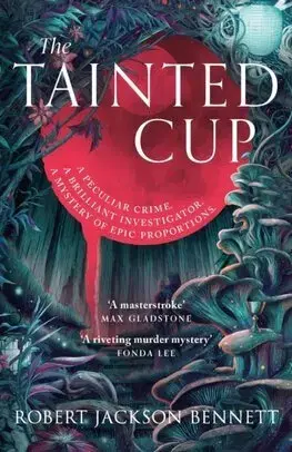 Sci-fi a fantasy The Tainted Cup - Robert Jackson Bennett