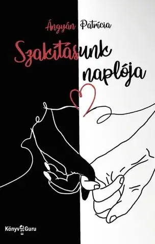 Romantická beletria Szakításunk naplója - Ángyán Patrícia