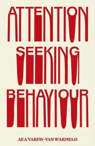 Beletria Attention-Seeking Behaviour - Aea Varfis-van Warmelo