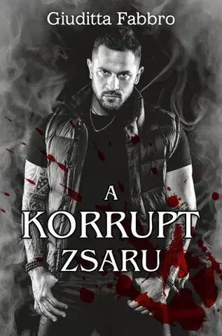 Detektívky, trilery, horory A korrupt zsaru - Giuditta Fabbro