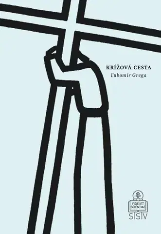 Kresťanstvo Krížová cesta / pokoncilová - Ľubomír Grega