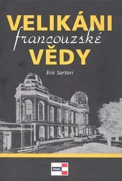História - ostatné Velikáni francouzské vědy - Sartori Eric