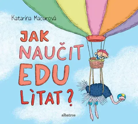 Pre deti a mládež - ostatné Jak naučit Edu lítat? - Katarína Macurová