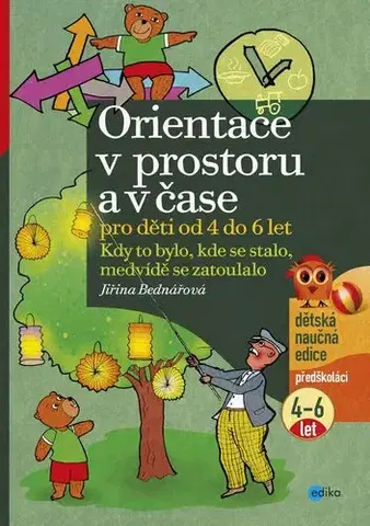 Učebnice - ostatné Orientace v prostoru a v čase pro děti od 4 do 6 let - Jiřina Bednářová,Richard Šmarda (ilustrácie)