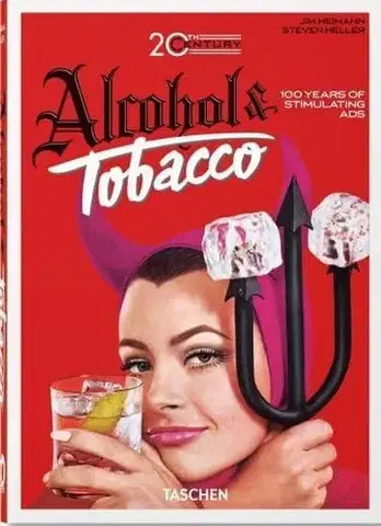Dizajn, úžitkové umenie, móda 20th Century Alcohol & Tobacco Ads. 40th Ed. - Allison Silver