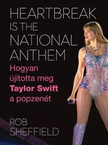 Film, hudba Heartbreak is the National Anthem - Rob Sheffield