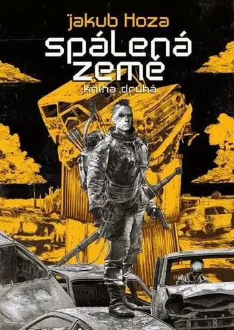 Sci-fi a fantasy Spálená země: kniha druhá - Jakub Hoza