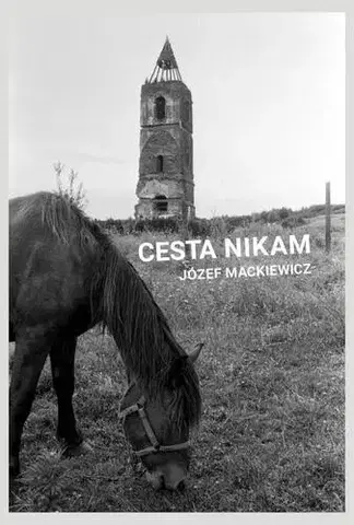 Historické romány Cesta nikam - Józef Mackiewicz