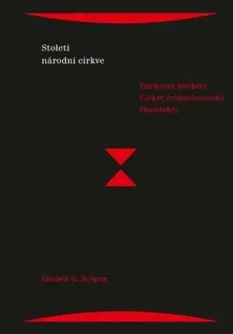 Náboženstvo - ostatné Století národní církve - Zdeněk R. Nešpor