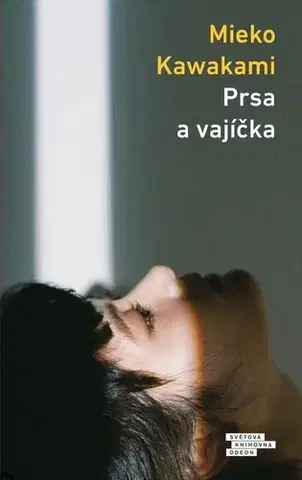 Svetová beletria Prsa a vajíčka - Mieko Kawakami,Klára Macůchová