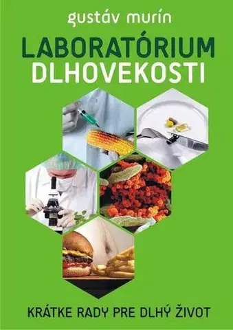 Odborná a náučná literatúra - ostatné Laboratórium dlhovekosti - Gustáv Murín