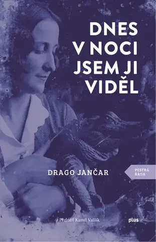 Historické romány Dnes v noci jsem ji viděl - Drago Jančar
