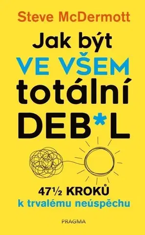 Rozvoj osobnosti Jak být ve všem totální de**l - Steve McDermott
