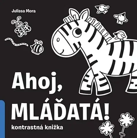 Leporelá, krabičky, puzzle knihy Ahoj, mláďatá! Kontrastná knižka - Julissa Mora