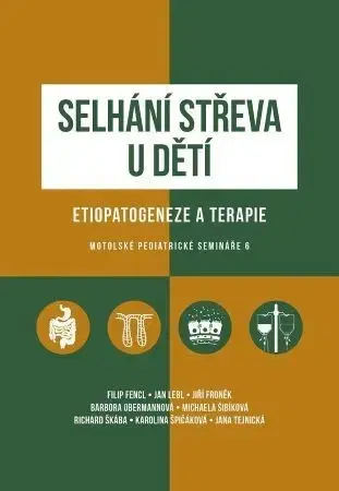 Medicína - ostatné Selhání střeva u dětí / Etiopatogeneze a terapie - Kolektív autorov