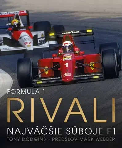 F1, automobilové preteky Formula 1: Rivali (Najväčšie súboje F1) - Tony Dodgins