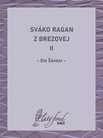 Romantická beletria Sváko Ragan z Brezovej II - Elo Šándor