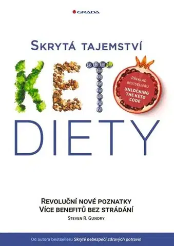 Zdravá výživa, diéty, chudnutie Skrytá tajemství keto diety - Steven R. Gundry