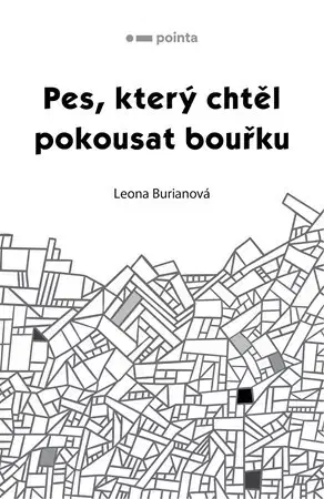 Poézia Pes, který chtěl pokousat bouřku - Leona Burianová