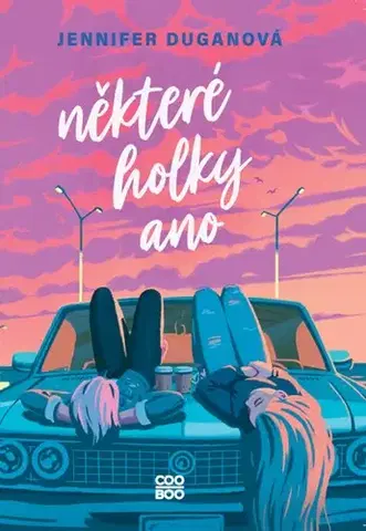 Young adults Některé holky ano - Jennifer Duganová,Romana Bičíková
