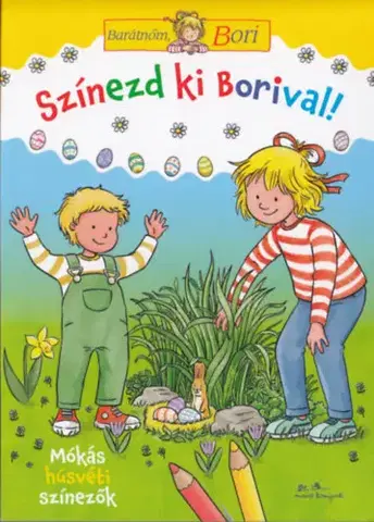 Pre deti a mládež - ostatné Színezd ki Borival! - Barátnőm, Bori foglalkoztató füzet - Hanna Sörensen