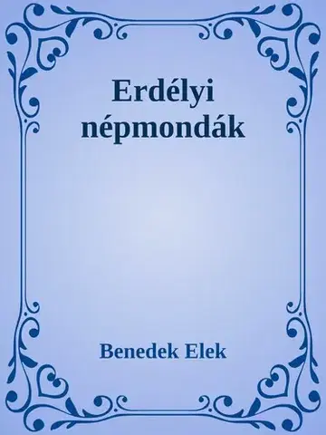 Svetová beletria Erdélyi népmondák - Elek Benedek