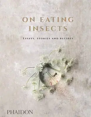 Kuchárky - ostatné On Eating Insects - Essays, Stories and Recipes - Kolektív autorov
