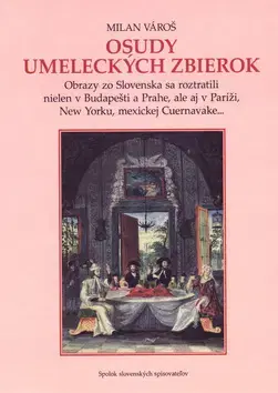 Maliarstvo, grafika Osudy umeleckých zbierok - Milan Vároš