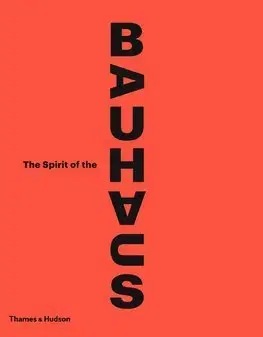 Architektúra The Spirit of the Bauhaus - Nicholas Fox Weber