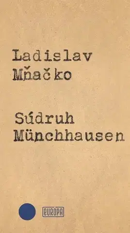 Romantická beletria Súdruh Münchhausen - Ladislav Mňačko