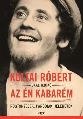Biografie - ostatné Az én kabarém - Rögtönzések, paródiák, jelenetek - Róbert Koltai,Ildikó Gaál